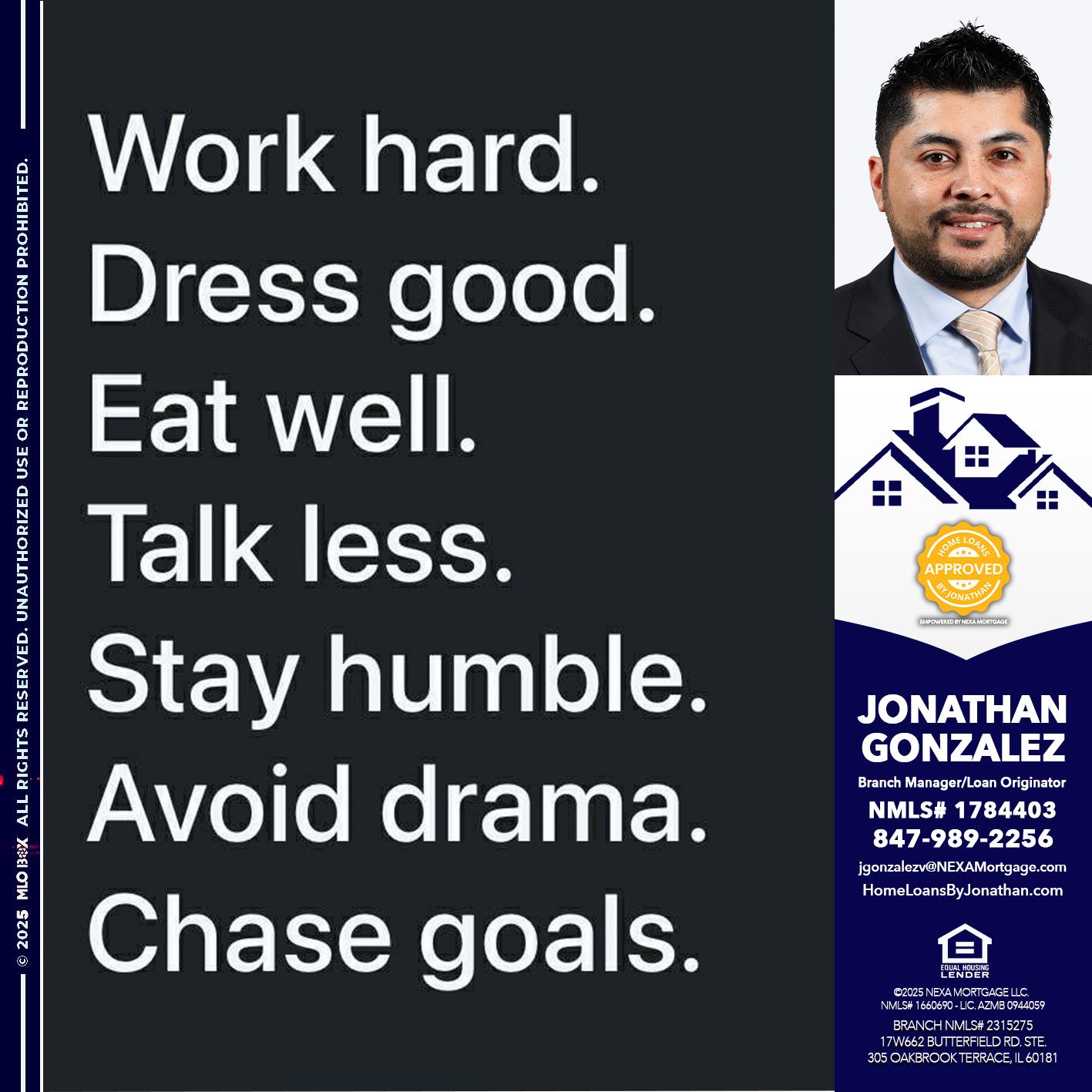 work hard - Jonathan Gonzalez -Branch Manager/Loan Originator