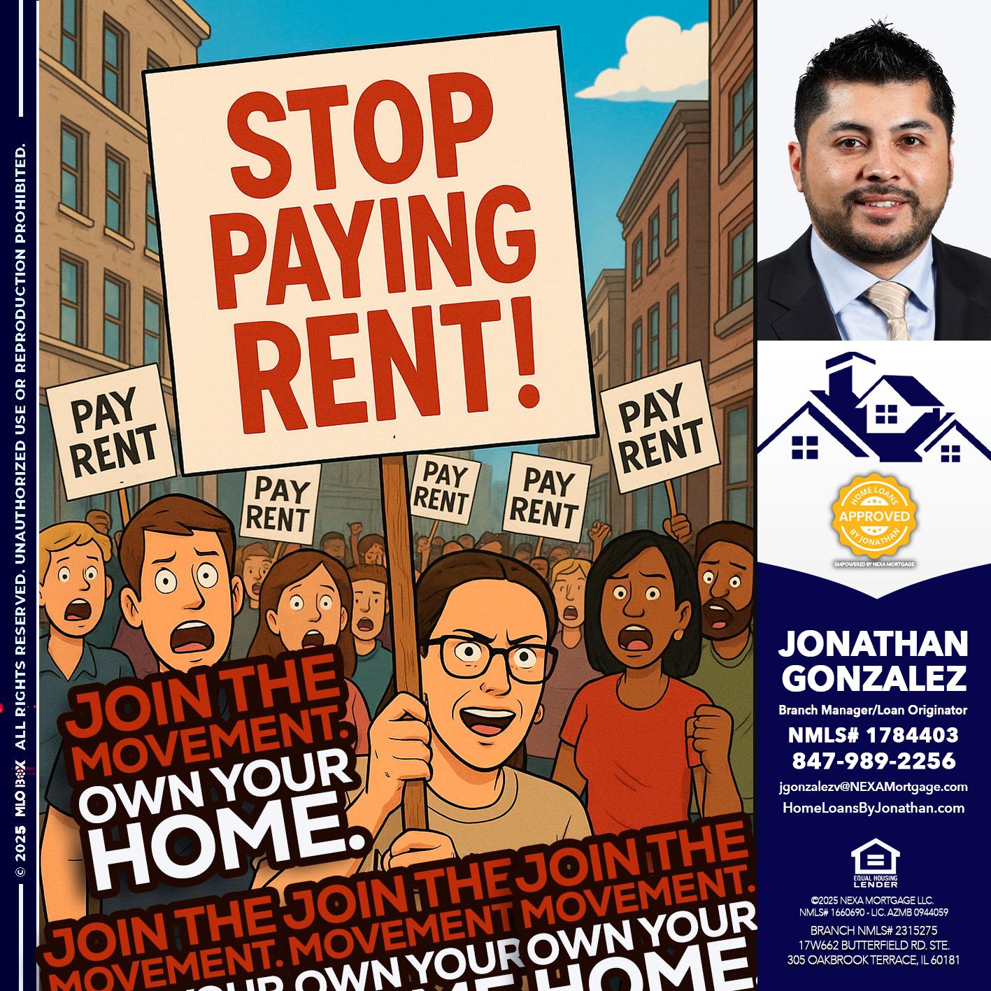 stop paying rent - Jonathan Gonzalez -Branch Manager/Loan Originator