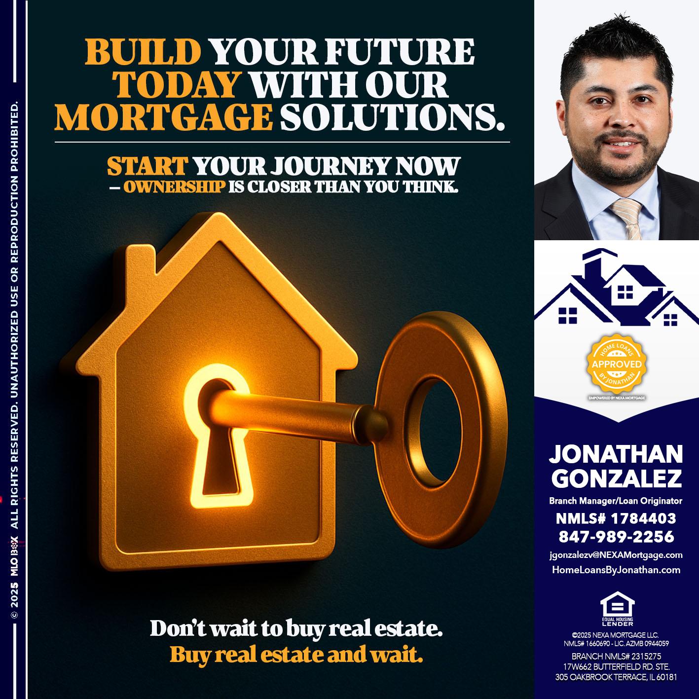 BUILD YOUR FUTURE - Jonathan Gonzalez -Branch Manager/Loan Originator